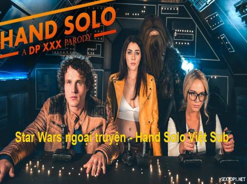 Star Wars ngoại truyện - Hand Solo phần 1: A DP XXX Parody Vietsub